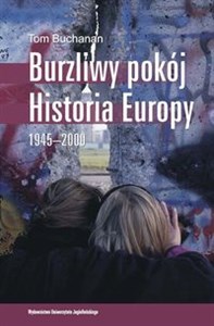 Burzliwy pokój Historia Europy 1945–2000