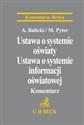 Ustawa o systemie oświaty Ustawa o systemie informacji oświatowej Komentarz - Adam Balicki, Magdalena Pyter, Jan Kokot