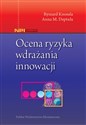 Ocena ryzyka wdrażania innowacji - Ryszard Knosala, Anna M. Deptuła