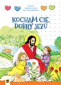 Religia Kocham Cię dobry Jezu pomoce katechetyczne dla dzieci 6 letnich - Tadeusz Panuś, Andrzej Kielian