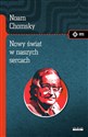 Nowy świat w naszych sercach Noam Chomsky rozmawia z Michaelem Alpertem - Noam Chomsky
