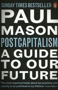 PostCapitalism A Guide to Our Future
