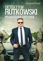 Detektyw Rutkowski Prawdziwa historia