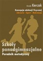 Koncepcja wychowania fizycznego dla wszystkich etapów edukacji. Zdrowie-Sport-Rekreacja - Urszula Kierczak