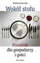 Wokół stołu Poradnik dla gospodarzy i gości