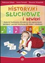 Historyjki słuchowe i dźwięki + 2CD Materiał ilustracyjno-dźwiękowy do usprawniania percepcji i pamięci słuchowej dla dzieci i młodzieży