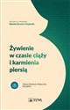 Żywienie w czasie ciąży i karmienia piersią - Dorota Szostak-Węgierek