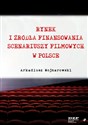 Rynek i źródła finansowania scenariuszy filmowych w Polsce - Arkadiusz Wojnarowski