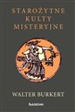 Starożytne kulty misteryjne - Walter Burkert