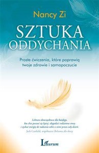 Sztuka oddychania Proste ćwiczenia, które poprawią twoje zdrowie i samopoczucie