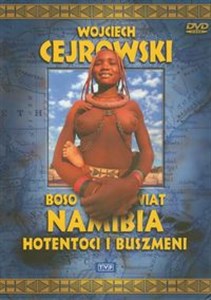 Wojciech Cejrowski - Boso przez świat Namibia 