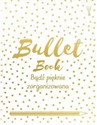 Bullet Book Bądź pięknie zorganizowana