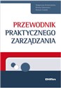 Przewodnik praktycznego zarządznia - Małgorzata Rozkwitalska, Bożena Dancewicz, Henryk Szmidt