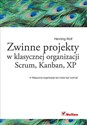 Zwinne projekty w klasycznej organizacji Scrum, Kanban, XP - Wolf Henning