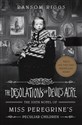 The Desolations of Devils Acre Miss Peregrine's Peculiar Children - Ransom Riggs