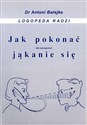 Jak pokonać (lub zaakceptować) jąkanie się