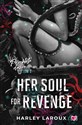 Her Soul for Revenge. Przeklęte dusze. Tom 2 - Harley Laroux