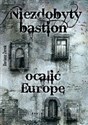 Niezdobyty bastion Ocalić Europę