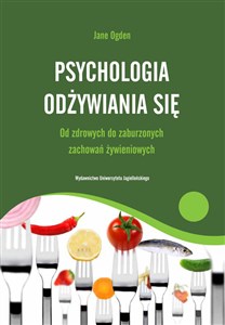 Psychologia odżywiania się Od zdrowych do zaburzonych zachowań żywieniowych