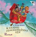 [Audiobook] W krainie Czarnoksiężnika Oza