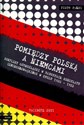 Pomiędzy Polską a Niemcami Konflikt Górnośląski w raportach konsulatu czechosłowackiego w Opolu 1920-1922