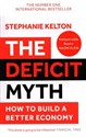 The Deficit Myth How to Build a Better Economy - Stephanie Kelton