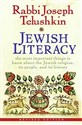 Jewish Literacy Revised Ed: The Most Important Things to Know About the Jewish Religion, Its People, and Its History - Joseph Telushkin