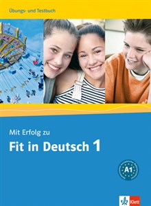 Mit Erfolg zu Fit in Deutsch 1 Ubungs- und Testbuch