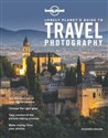 Lonely Planet`s Guide to Travel Photography 