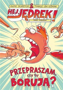 Hej Jędrek Przepraszam czy tu borują