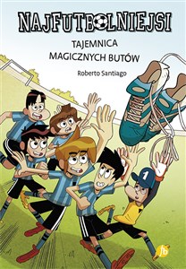 Najfutbolniejsi 17 Tajemnica magicznych butów