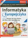 Informatyka Europejczyka 4 Podręcznik z płytą CD Edycja: Windows XP, Linux Ubuntu, MS Office 2003, OpenOffice.org Szkoła podstawowa