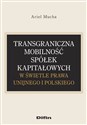 Transgraniczna mobilność spółek kapitałowych w świetle prawa unijnego i polskiego