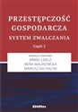 Przestępczość gospodarcza System zwalczania Część 2 - Paweł Łabuz, Irena Malinowska, Mariusz Michalski