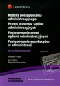 Kodeks postępowania administracyjnego Prawo o ustroju sądów administracyjnych Postępowanie przed sądami administracyjnymi Postępowanie egzekucyjne w administracji ze schematami