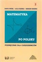 Matematyka po polsku 3 Podręcznik dla cudzoziemców - Danuta Wróbel, Alicja Zielińska, Grzegorz Rudziński