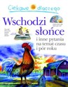 Ciekawe dlaczego Wschodzi słońce i inne pytania na temat czasu i pór roku