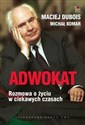 Adwokat Rozmowa o życiu w ciekawych czasach