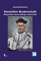 Stanisław Komornicki Biografia niezwykłego człowieka (1949-2016)