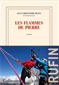 Flammes de pierre literatura francuska - Jean-Christophe Rufin