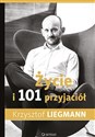 Życie i 101 przyjaciół - Krzysztof Liegmann