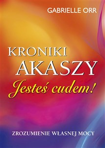 Kroniki Akaszy Jesteś cudem