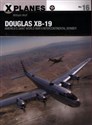 Douglas XB-19 America's giant World War II intercontinental bomber