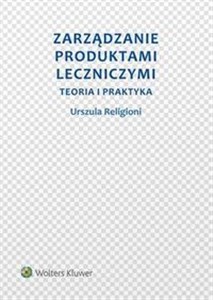 Zarządzanie produktami leczniczymi Teoria i praktyka