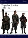 Yugoslav Armies 1941-45 - Nigel Thomas, Dusan Babac