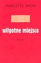 Wilgotne miejsca - Charlotte Roche