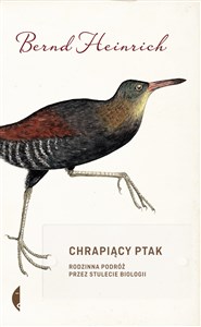 Chrapiący ptak Rodzinna podróż przez stulecie biologii - Księgarnia UK