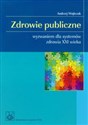 Zdrowie publiczne wyzwaniem dla systemów zdrowia XXI wieku