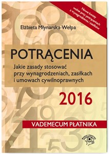 Potrącenia 2016 Jakie zasady stosować przy wynagrodzeniach, zasiłkach i umowach cywilnoprawnych