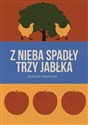 Z nieba spadły trzy jabłka  - Narine Abgarjan